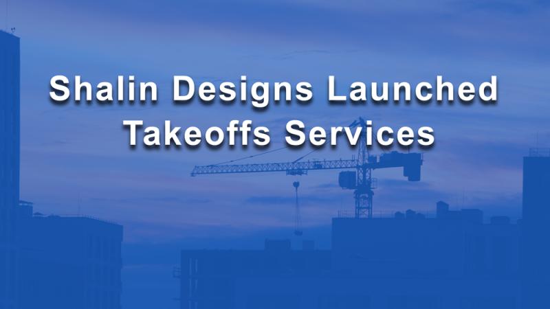 Shalin Designs Launched Takeoffs Services